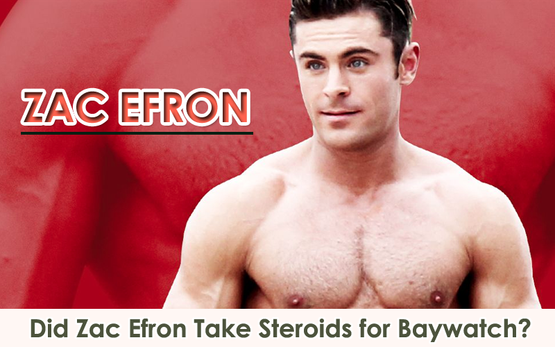 Zac Efron Steroids